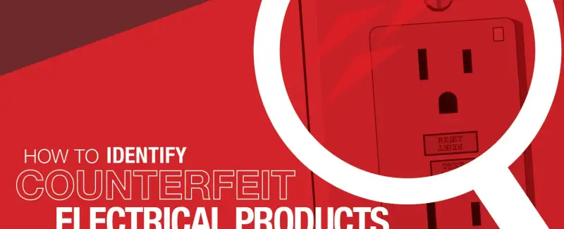 How to Identify Counterfeit Electrical Products Electrician Atlanta.